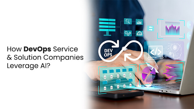 How DevOps Service & Solution Companies Leverage AI?